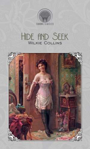 Hide and Seek de Wilkie Collins