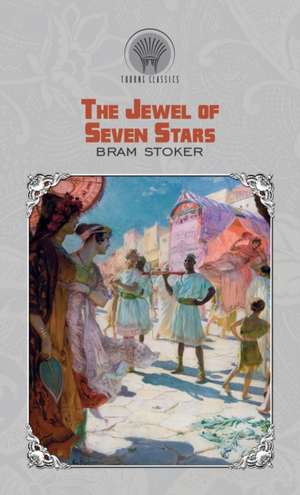 The Jewel of Seven Stars de Bram Stoker