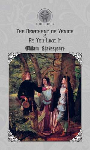 The Merchant of Venice & As You Like It de William Shakespeare