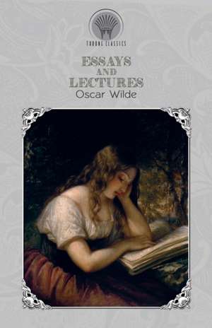 Essays and Lectures de Oscar Wilde