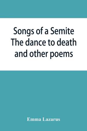 Songs of a Semite de Emma Lazarus