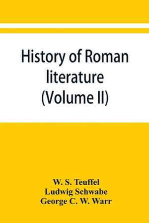 History of Roman literature (Volume II) de W. S. Teuffel