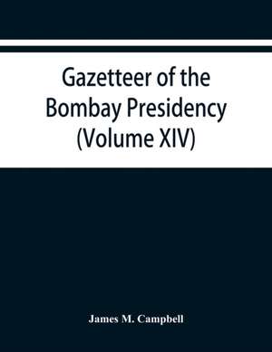 Gazetteer of the Bombay Presidency (Volume XIV) Thana Places of Interest de James M. Campbell