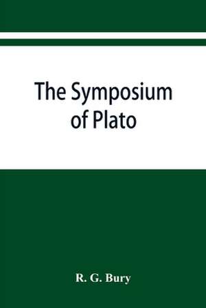 The Symposium of Plato de R. G. Bury