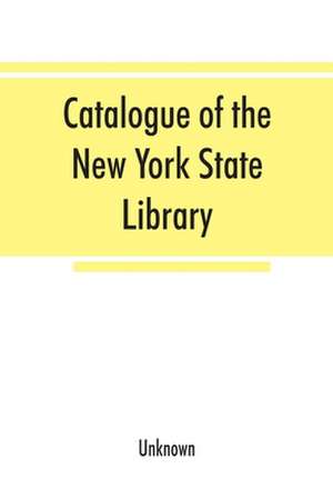 Catalogue of the New York State Library de Unknown