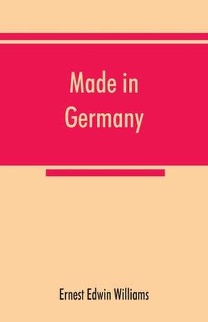 Made in Germany de Ernest Edwin Williams