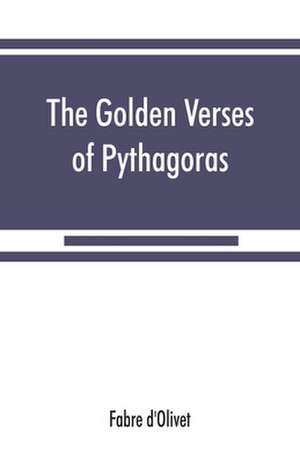 The Golden verses of Pythagoras de Fabre D'Olivet