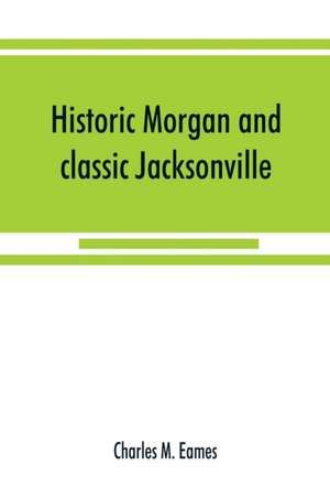 Historic Morgan and classic Jacksonville de Charles M. Eames