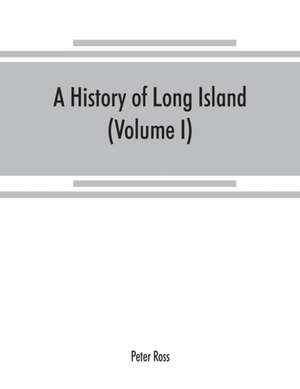 A history of Long Island de Peter Ross