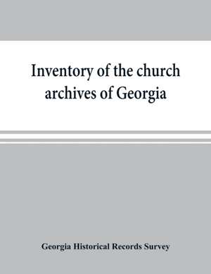 Inventory of the church archives of Georgia de Georgia Historical Records Survey