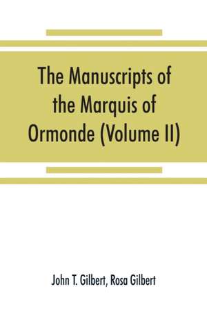 The manuscripts of the Marquis of Ormonde, preserved at the castle, Kilkenny (Volume II) de John T. Gilbert