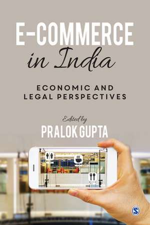 E-Commerce in India: Economic and Legal Perspectives de Pralok Gupta