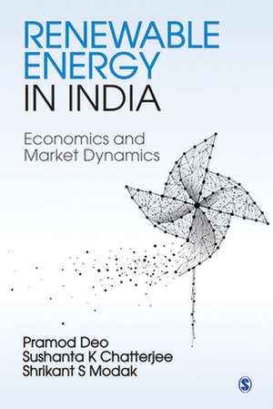 Renewable Energy in India: Economics and Market Dynamics de Pramod Deo