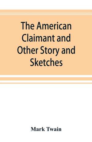 The American Claimant and Other Story and Sketches de Mark Twain