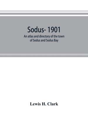 Sodus- 1901 de Lewis H. Clark