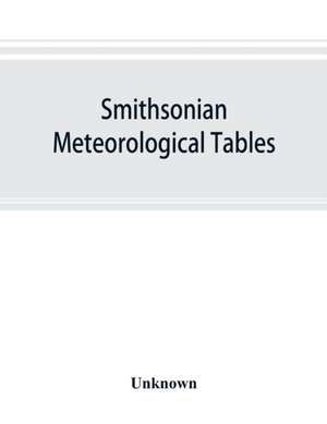 Smithsonian meteorological tables [based on Guyot's meteorological and physical tables] de Unknown