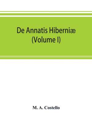 De annatis Hiberniæ de M. A. Costello