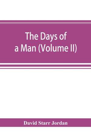 The days of a man de David Starr Jordan