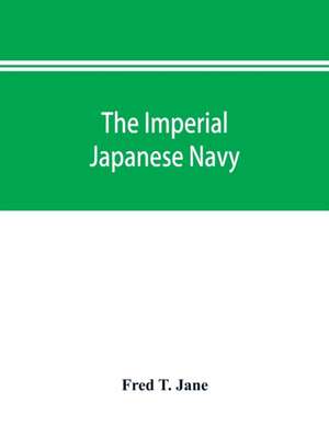 The imperial Japanese navy de Fred T. Jane