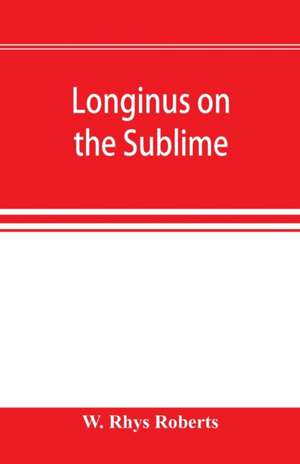 Longinus on the sublime de W. Rhys Roberts