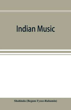 Indian music de Shahinda (Begum Fyzee-Rahamin)