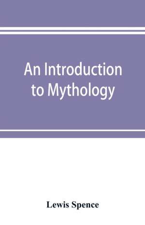 An introduction to mythology de Lewis Spence