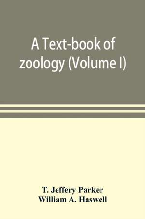 A text-book of zoology (Volume I) de T. Jeffery Parker