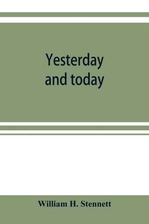 Yesterday and today de William H. Stennett