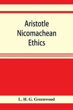 Aristotle Nicomachean ethics. Book six, with essays, notes, and translation de L. H. G. Greenwood