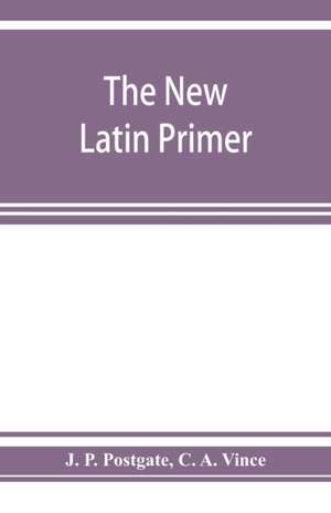 The new Latin primer de J. P. Postgate