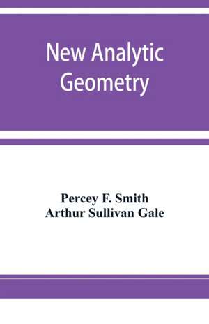 New analytic geometry de Percey F. Smith