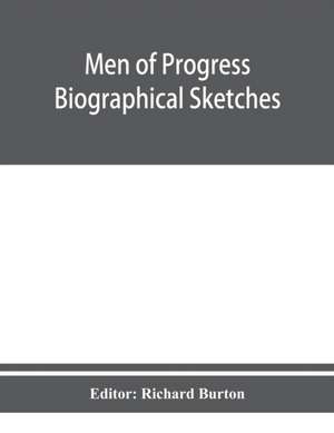 Men of progress; biographical sketches and portraits of leaders in business and professional life in and of the state of Connecticut de Richard Burton