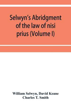 Selwyn's abridgment of the law of nisi prius (Volume I) de William Selwyn