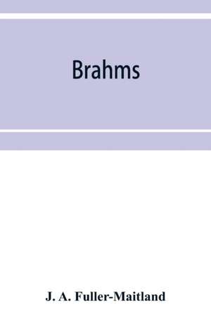 Brahms de J. a. Fuller-Maitland