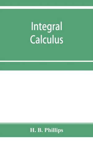 Integral calculus de H. B. Phillips