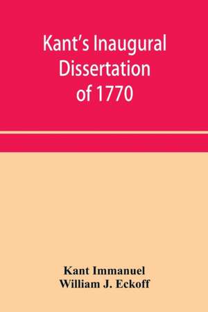 Kant's inaugural dissertation of 1770 de Kant Immanuel