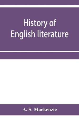 History of English literature de A. S. Mackenzie