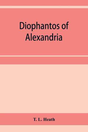 Diophantos of Alexandria de T. L. Heath