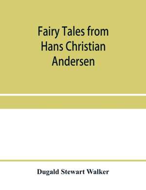 Fairy tales from Hans Christian Andersen de Dugald Stewart Walker