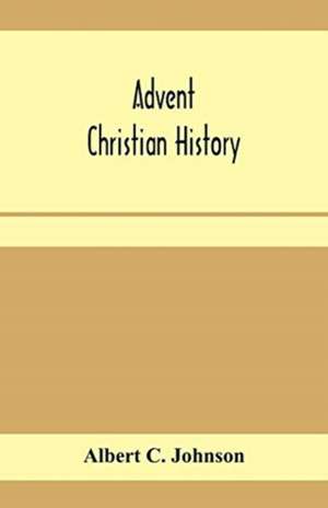 Advent Christian history de Albert C. Johnson