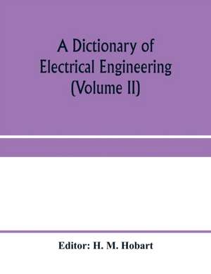 A dictionary of electrical engineering (Volume II) de H. M. Hobart