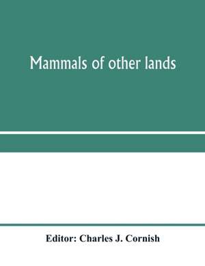 Mammals of other lands de Charles J. Cornish