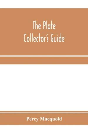 The plate collector's guide de Percy Macquoid