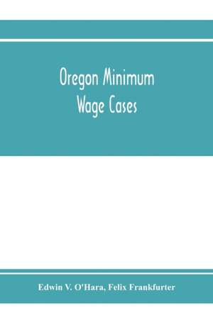 Oregon minimum wage cases de Edwin V. O'Hara