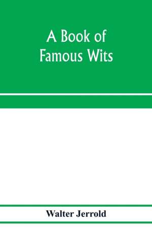 A book of famous wits de Walter Jerrold