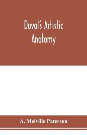 Duval's artistic anatomy; completely revised, with additional original illustrations de A. Melville Paterson