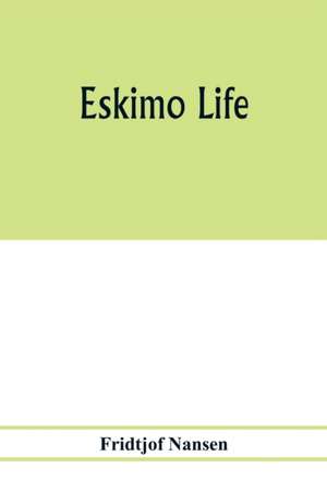 Eskimo life de Fridtjof Nansen