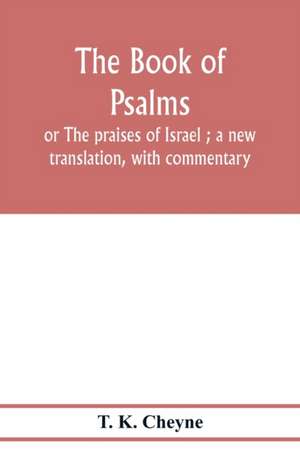 The Book of Psalms de T. K. Cheyne