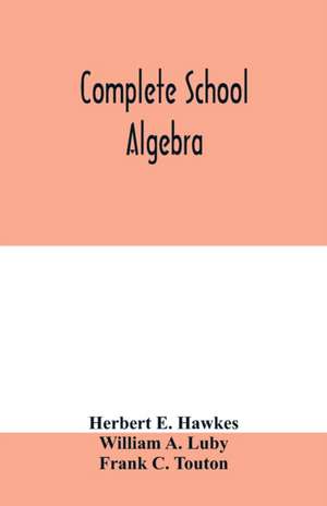 Complete school algebra de Herbert E. Hawkes