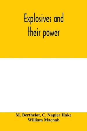 Explosives and their power de M. Berthelot